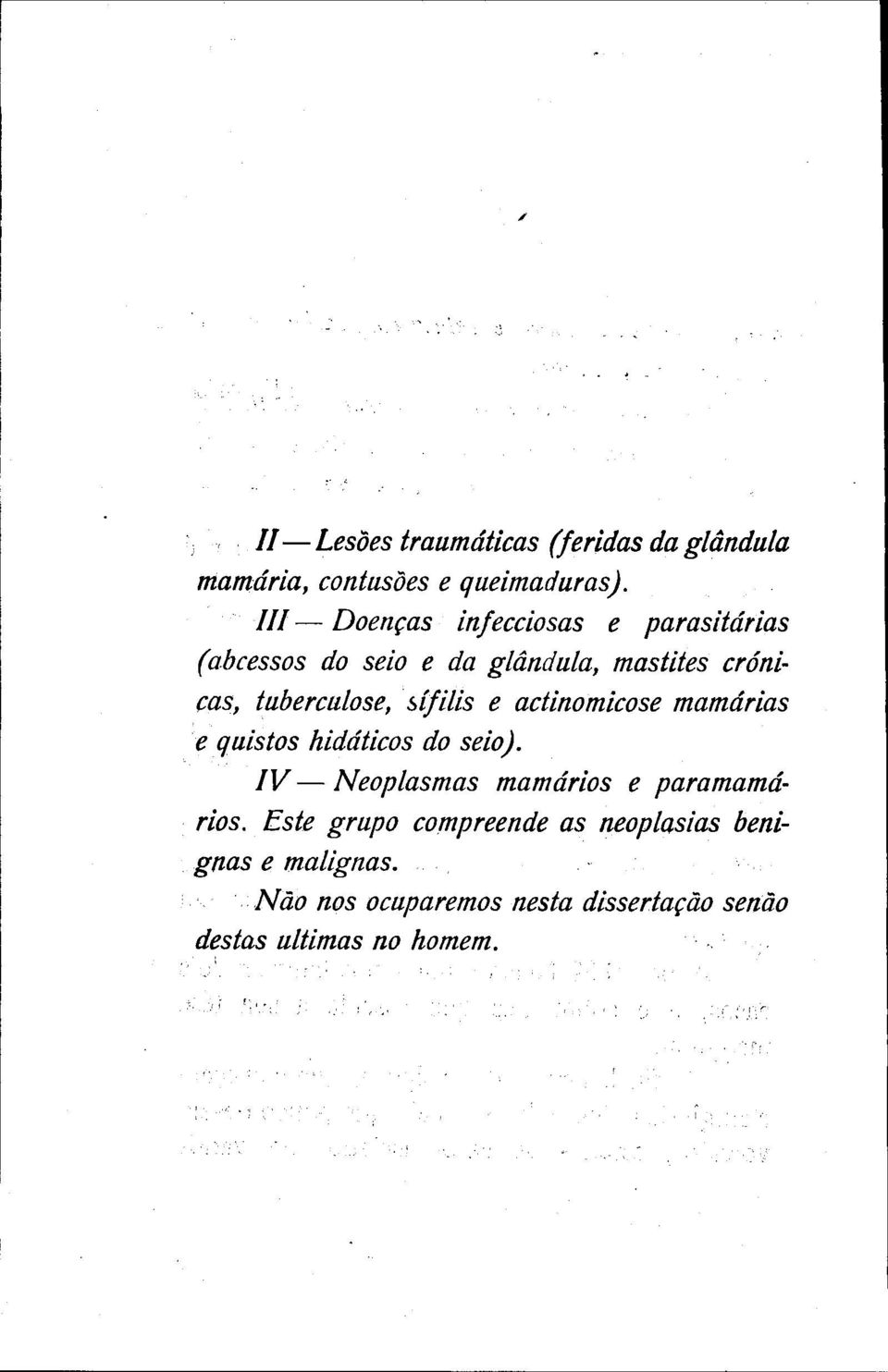 tuberculose, sífilis e actinomicose mamárias e quistos hidáticos do seio).