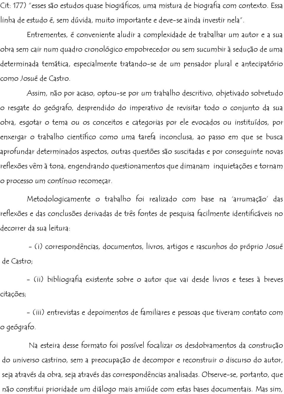 tratando-se de um pensador plural e antecipatório como Josué de Castro.