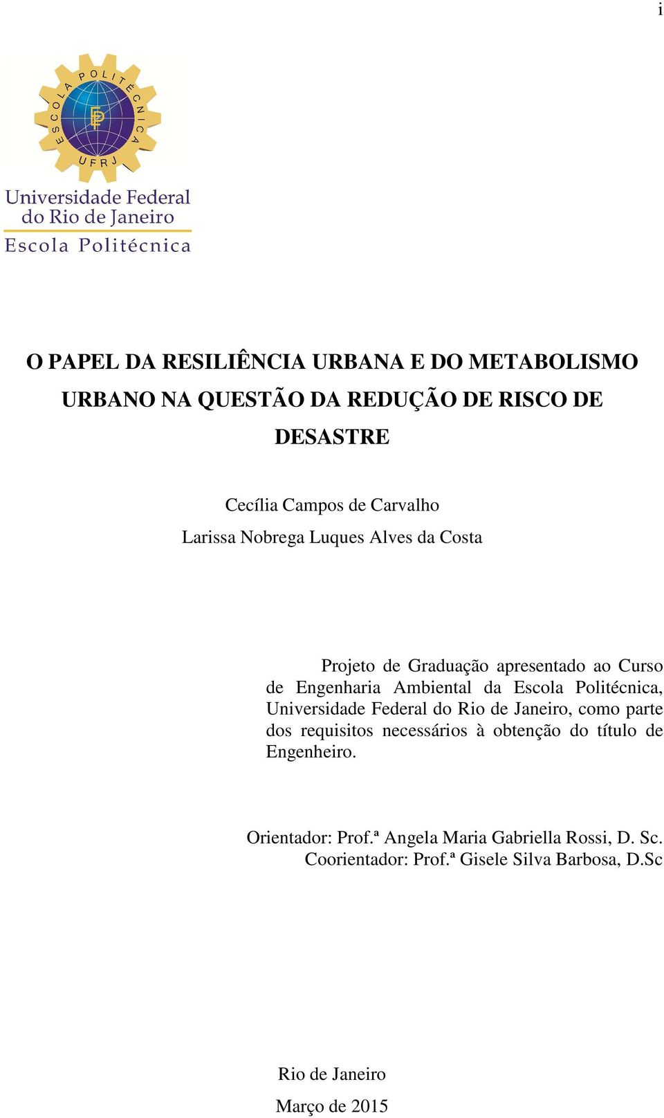 Politécnica, Universidade Federal do Rio de Janeiro, como parte dos requisitos necessários à obtenção do título de