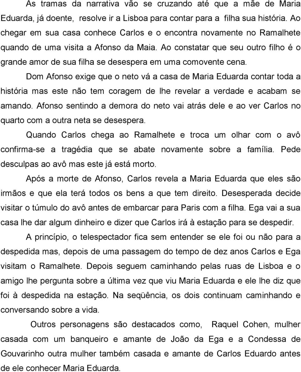 Ao constatar que seu outro filho é o grande amor de sua filha se desespera em uma comovente cena.