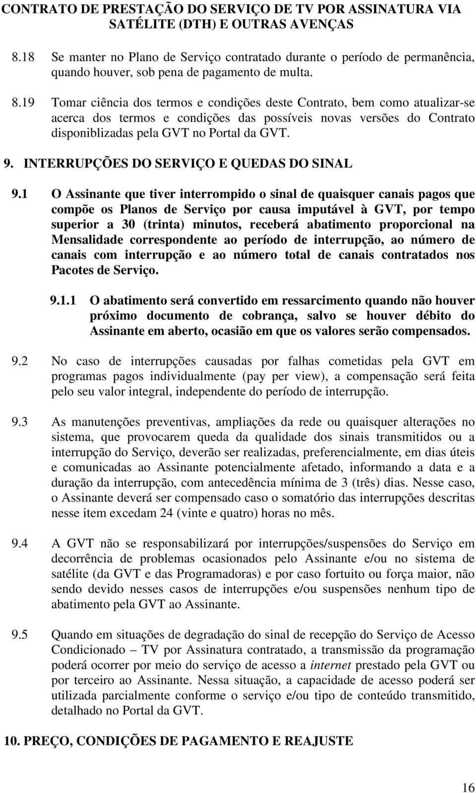 INTERRUPÇÕES DO SERVIÇO E QUEDAS DO SINAL 9.