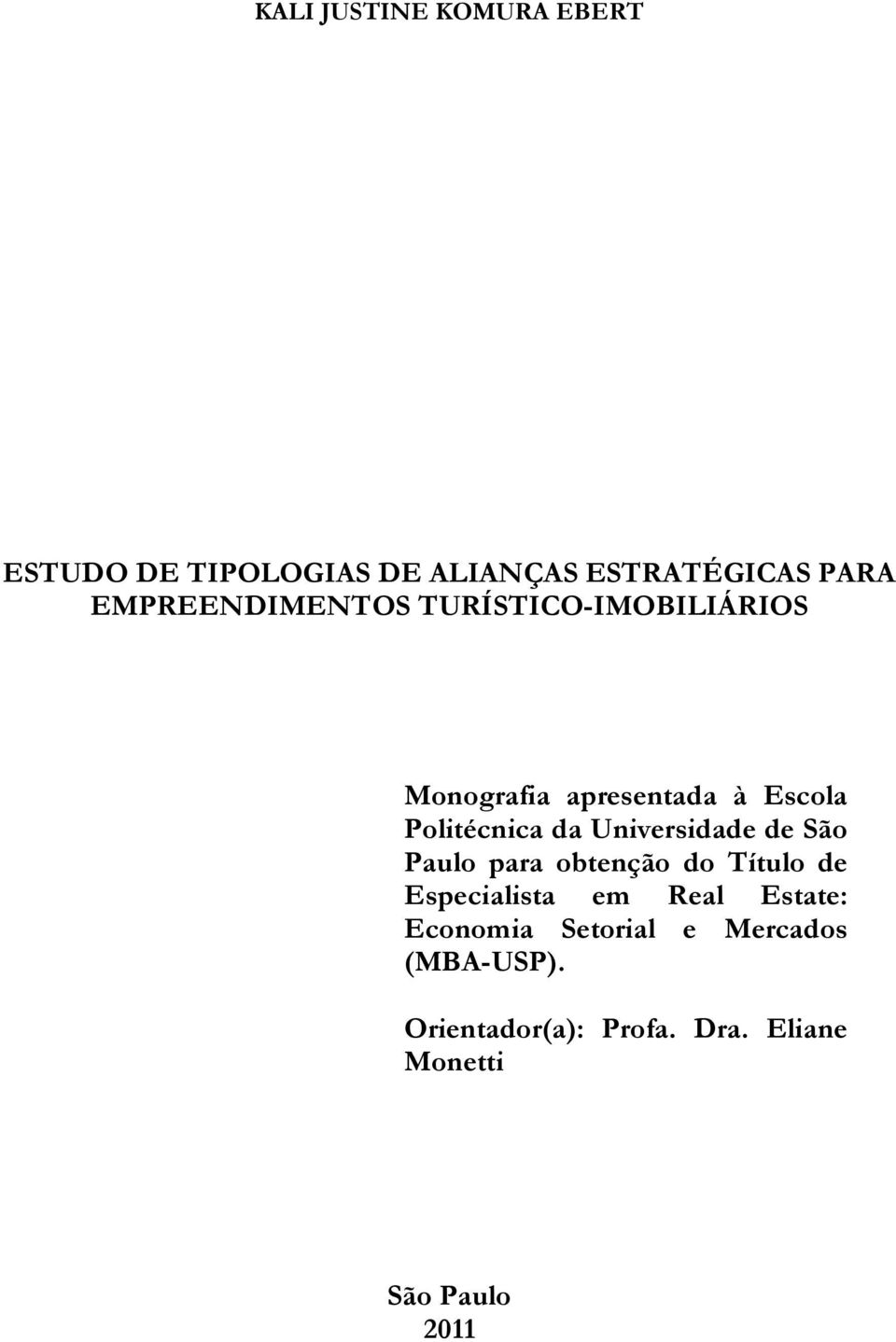 Universidade de São Paulo para obtenção do Título de Especialista em Real Estate: