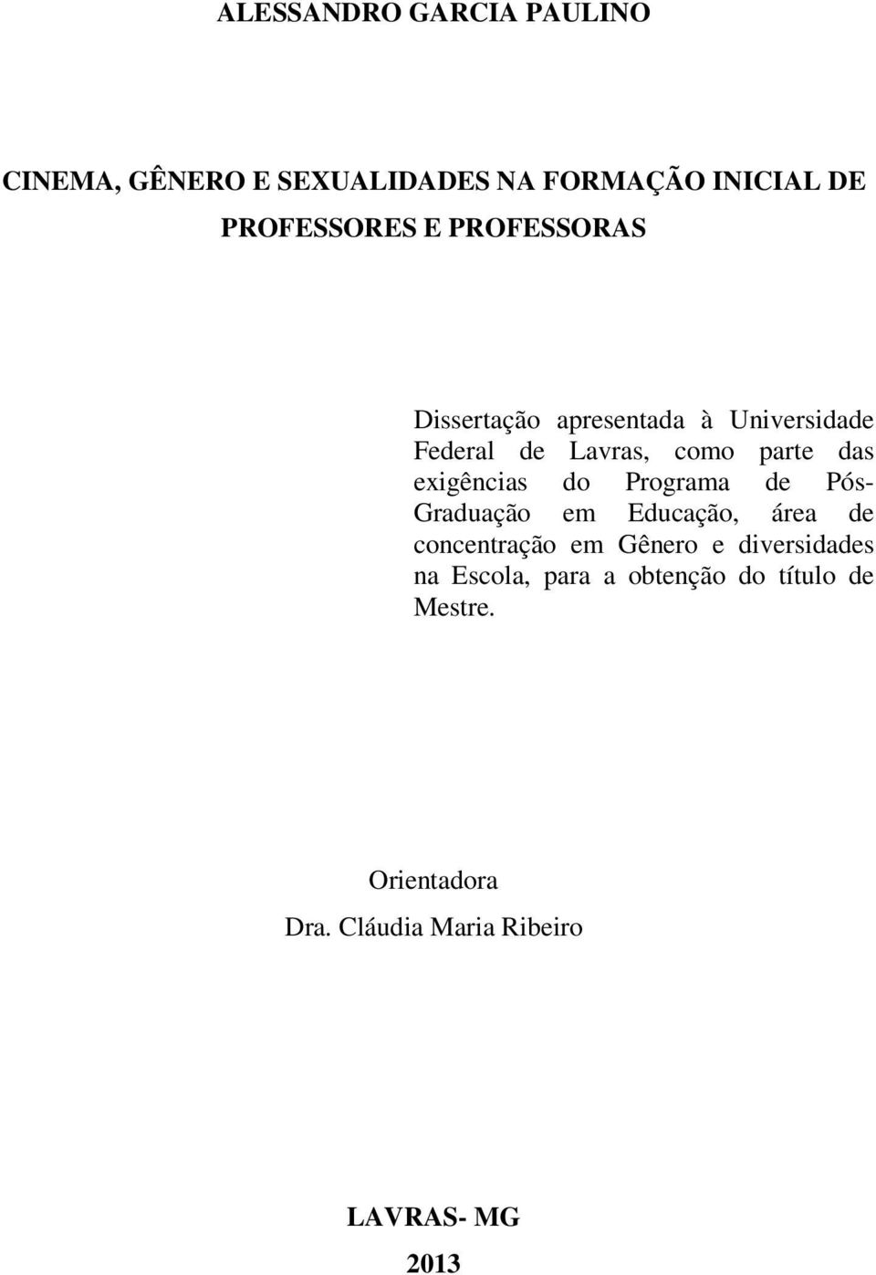 exigências do Programa de Pós- Graduação em Educação, área de concentração em Gênero e