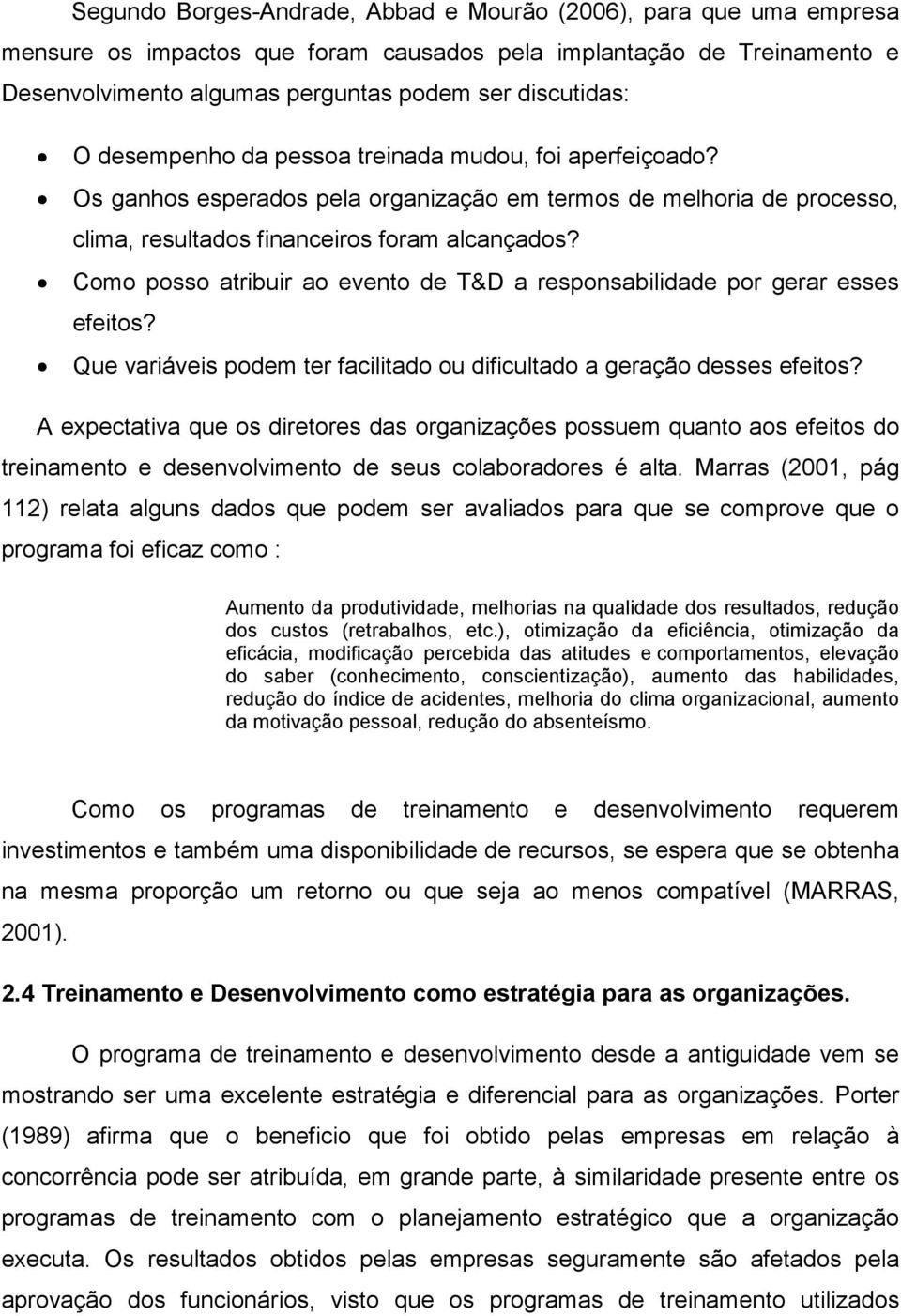 Como posso atribuir ao evento de T&D a responsabilidade por gerar esses efeitos? Que variáveis podem ter facilitado ou dificultado a geração desses efeitos?