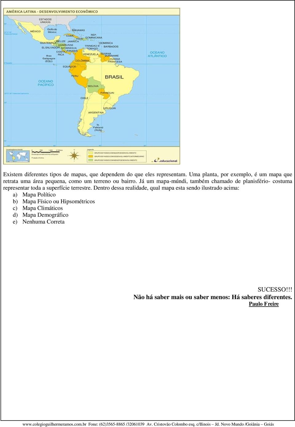 Já um mapa-múndi, também chamado de planisfério- costuma representar toda a superfície terrestre.