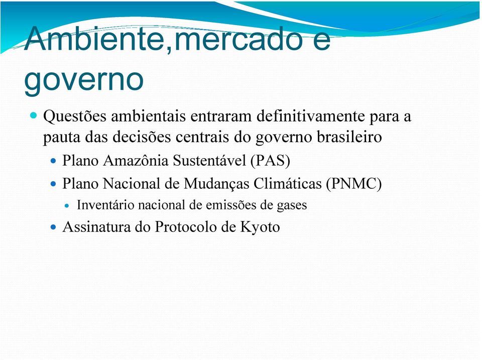 brasileiro Plano Amazônia Sustentável (PAS) Plano Nacional de