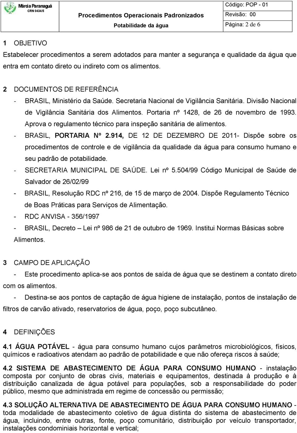 Portaria nº 1428, de 26 de novembro de 1993. Aprova o regulamento técnico para inspeção sanitária de alimentos. - BRASIL, PORTARIA Nº 2.