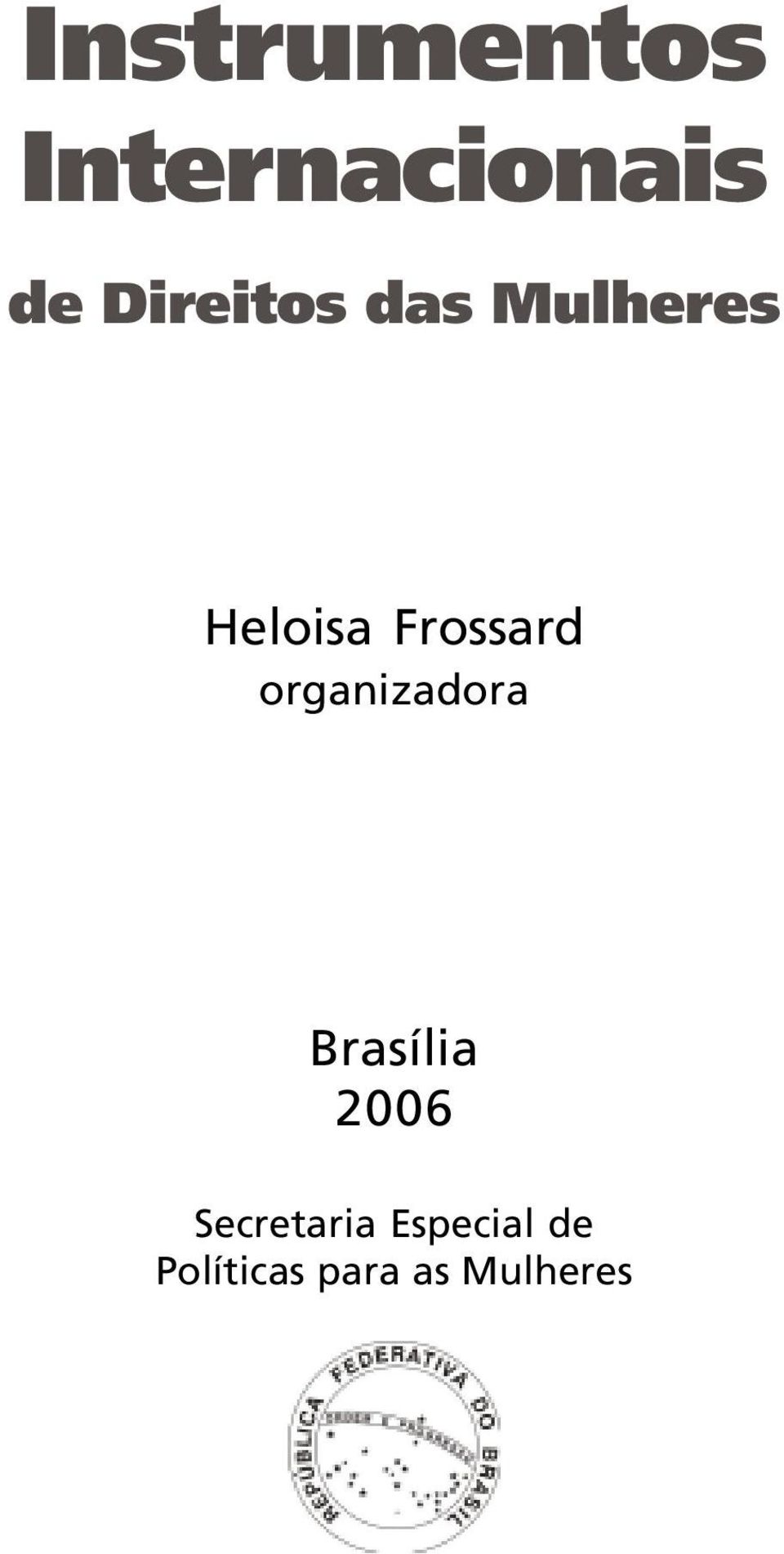 Frossard organizadora Brasília 2006