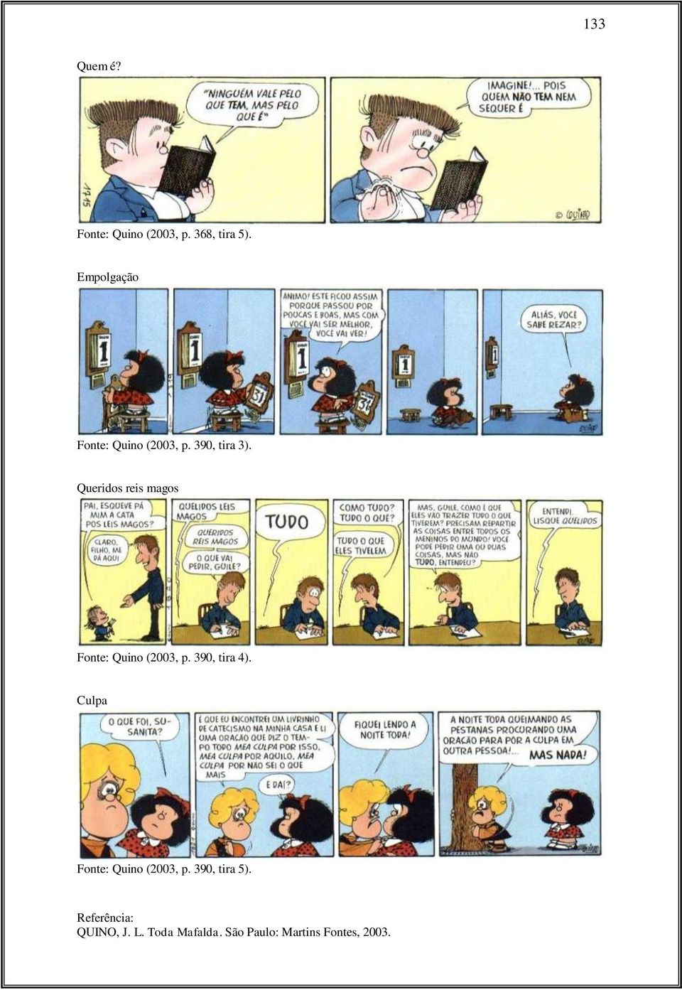 Queridos reis magos Fonte: Quino (2003, p.