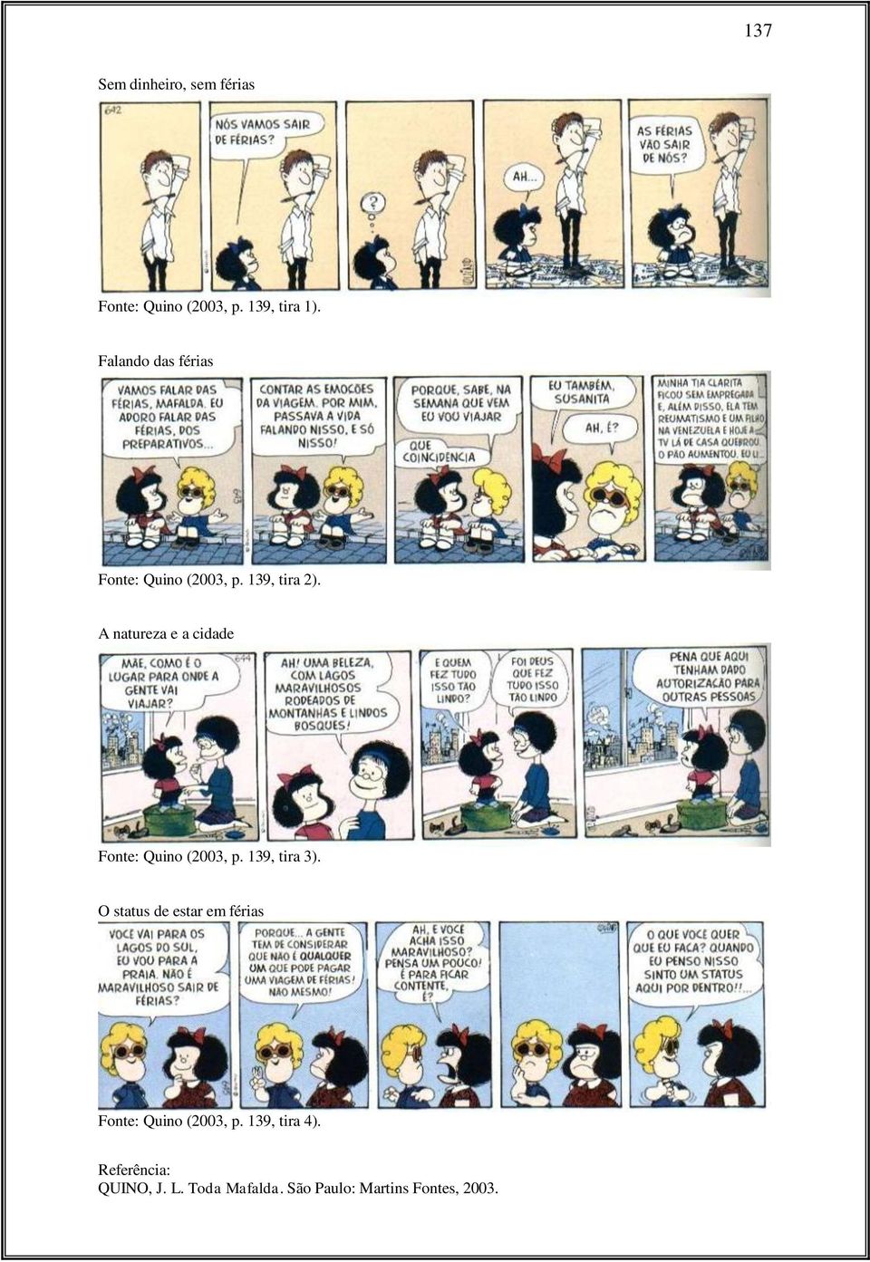 139, tira 2). A natureza e a cidade Fonte: Quino (2003, p.