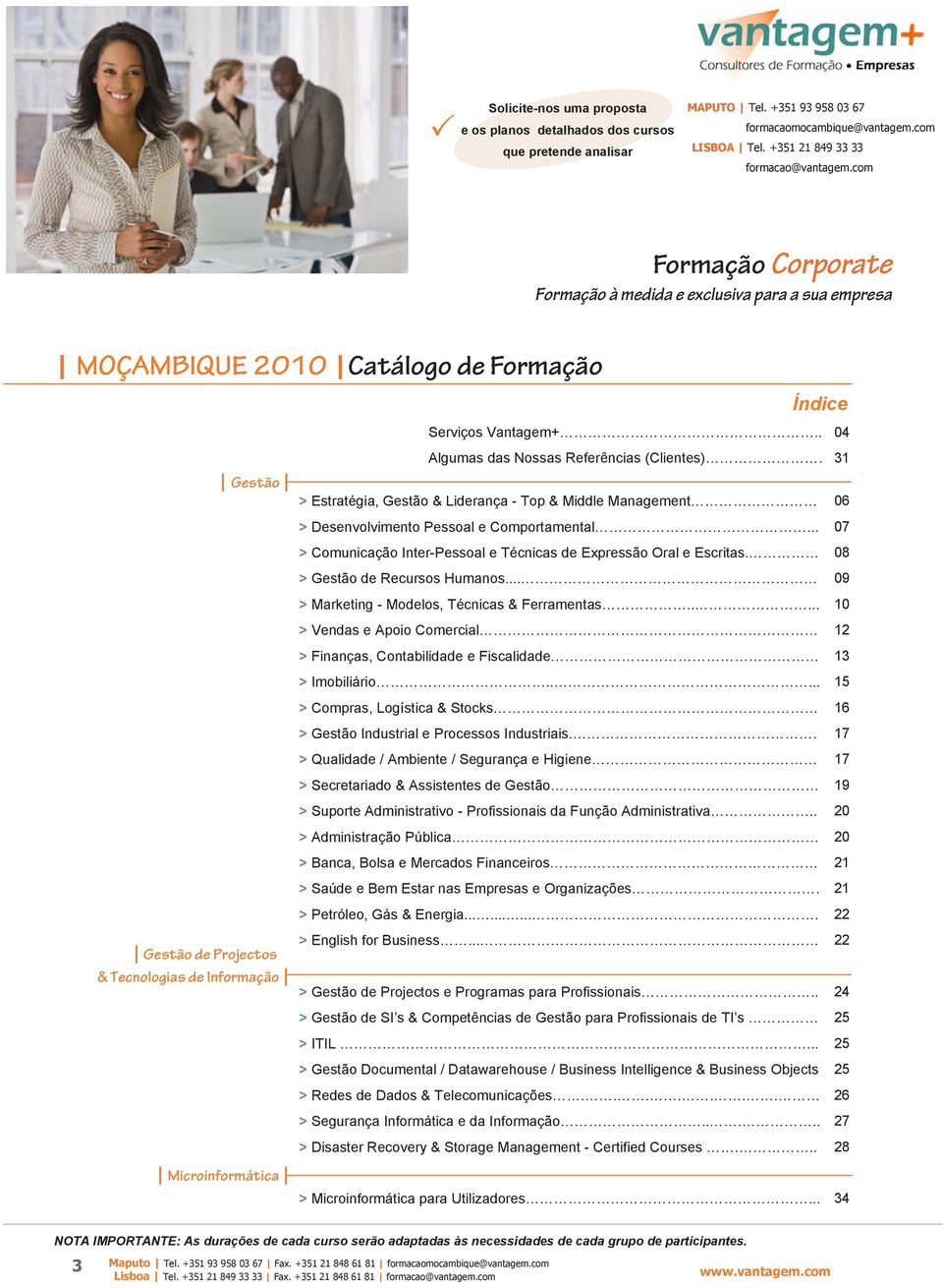 .. Comunicação Inter-Pessoal e Técnicas de Expressão Oral e Escritas. Gestão de Recursos Humanos... Marketing - Modelos, Técnicas & Ferramentas.