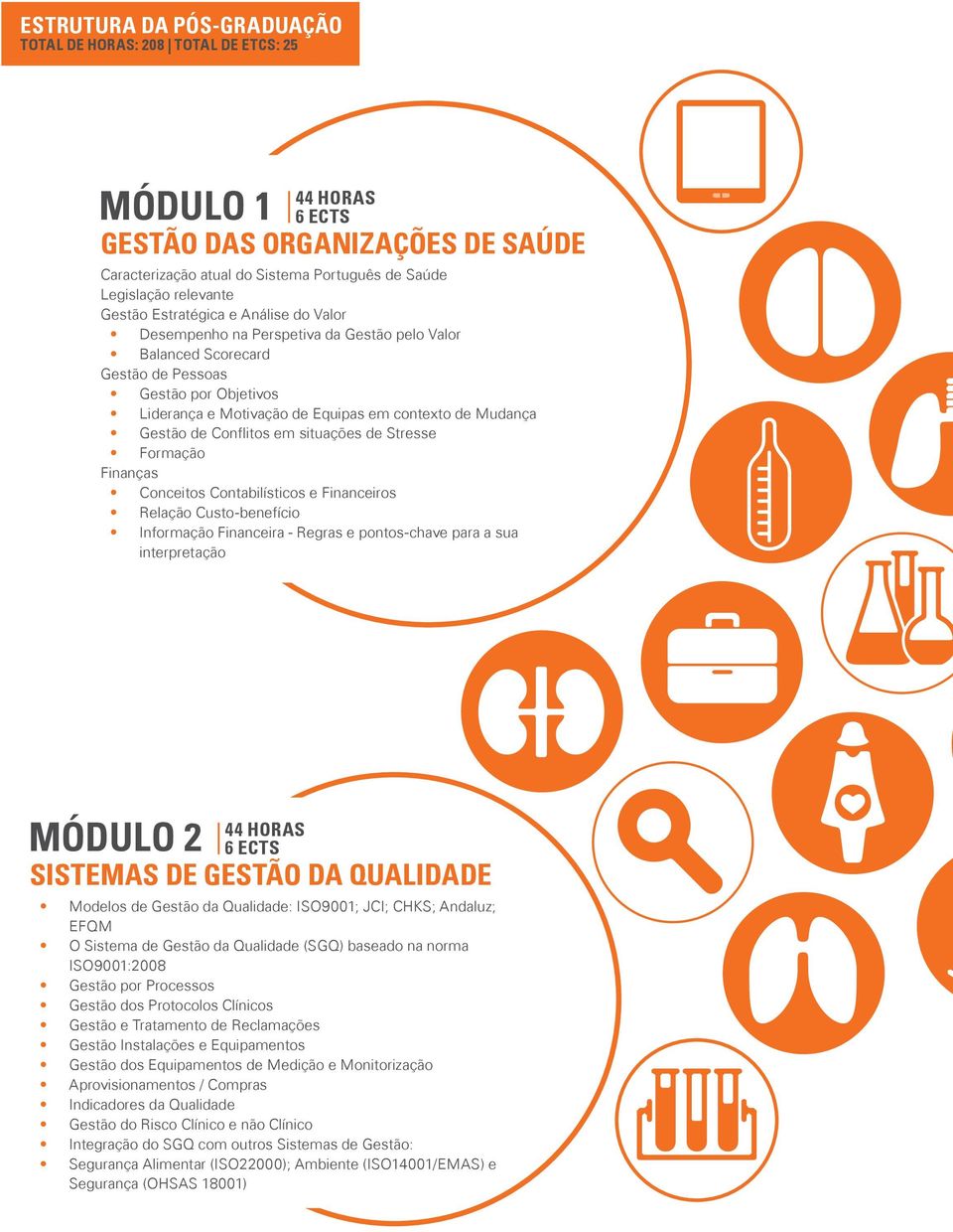 Gestão de Conflitos em situações de Stresse Formação Finanças Conceitos Contabilísticos e Financeiros Relação Custo-benefício Informação Financeira - Regras e pontos-chave para a sua interpretação