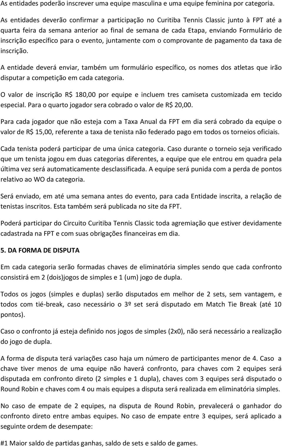 específico para o evento, juntamente com o comprovante de pagamento da taxa de inscrição.