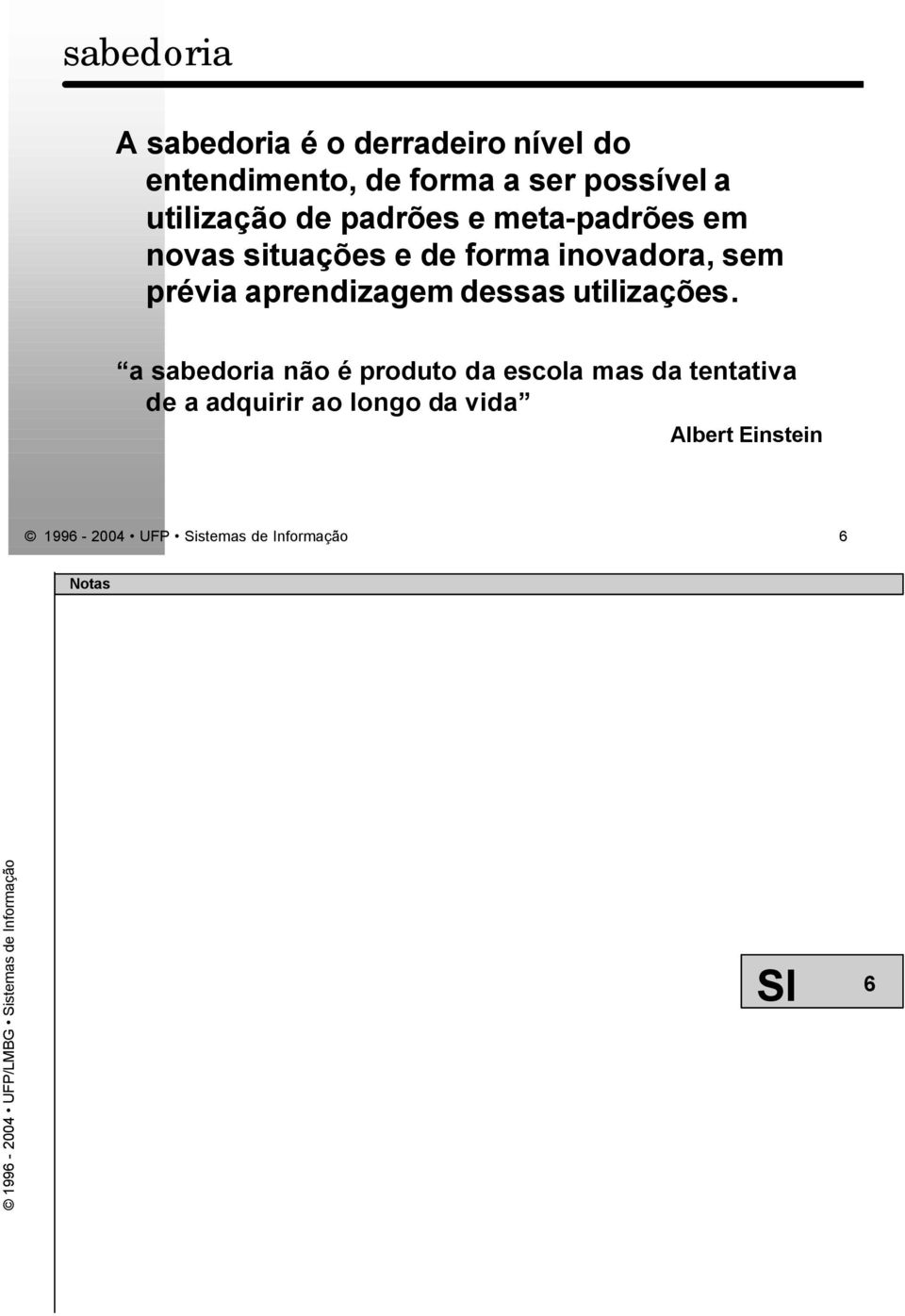 prévia aprendizagem dessas utilizações.