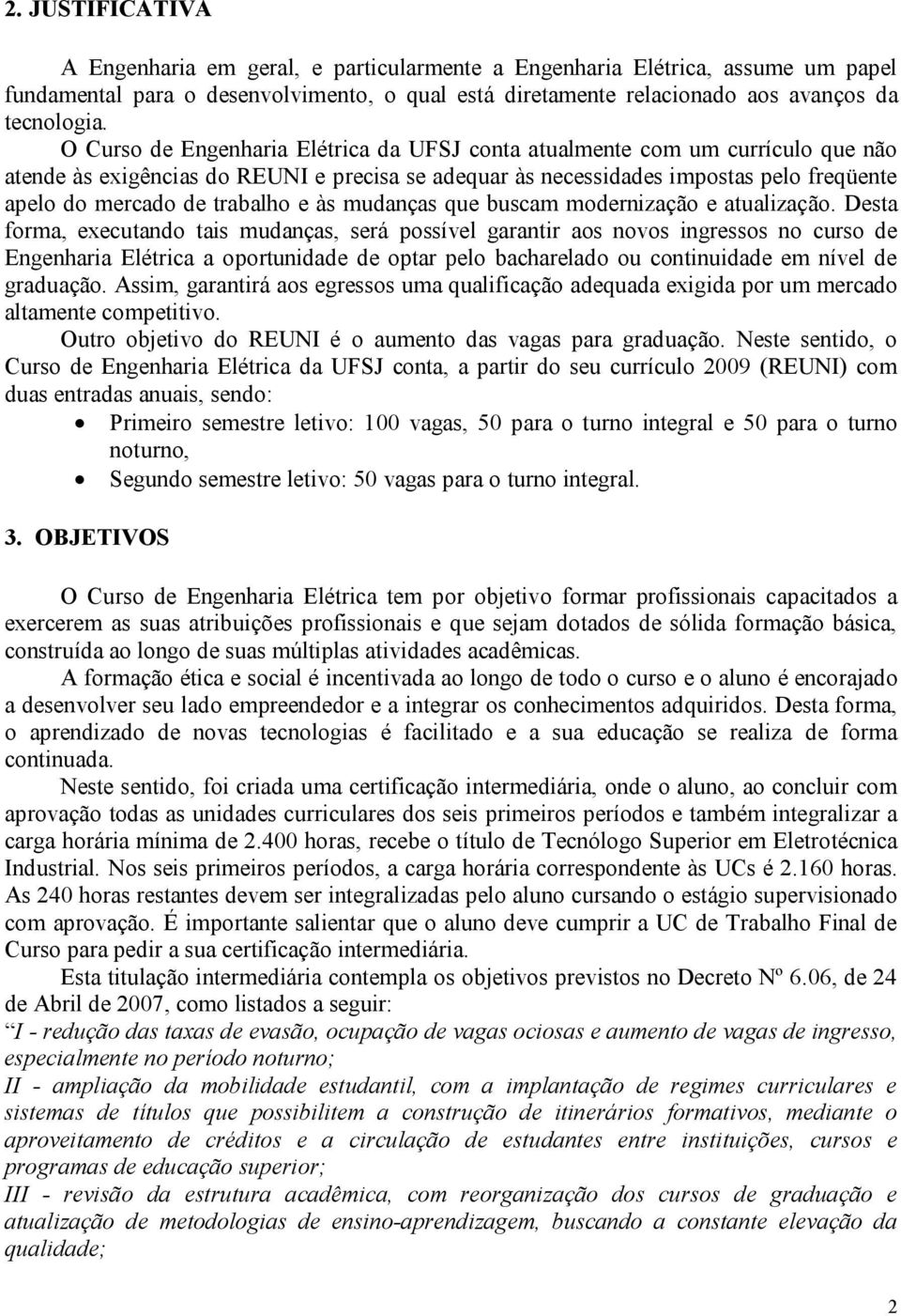 trabalho e às mudanças que buscam modernização e atualização.