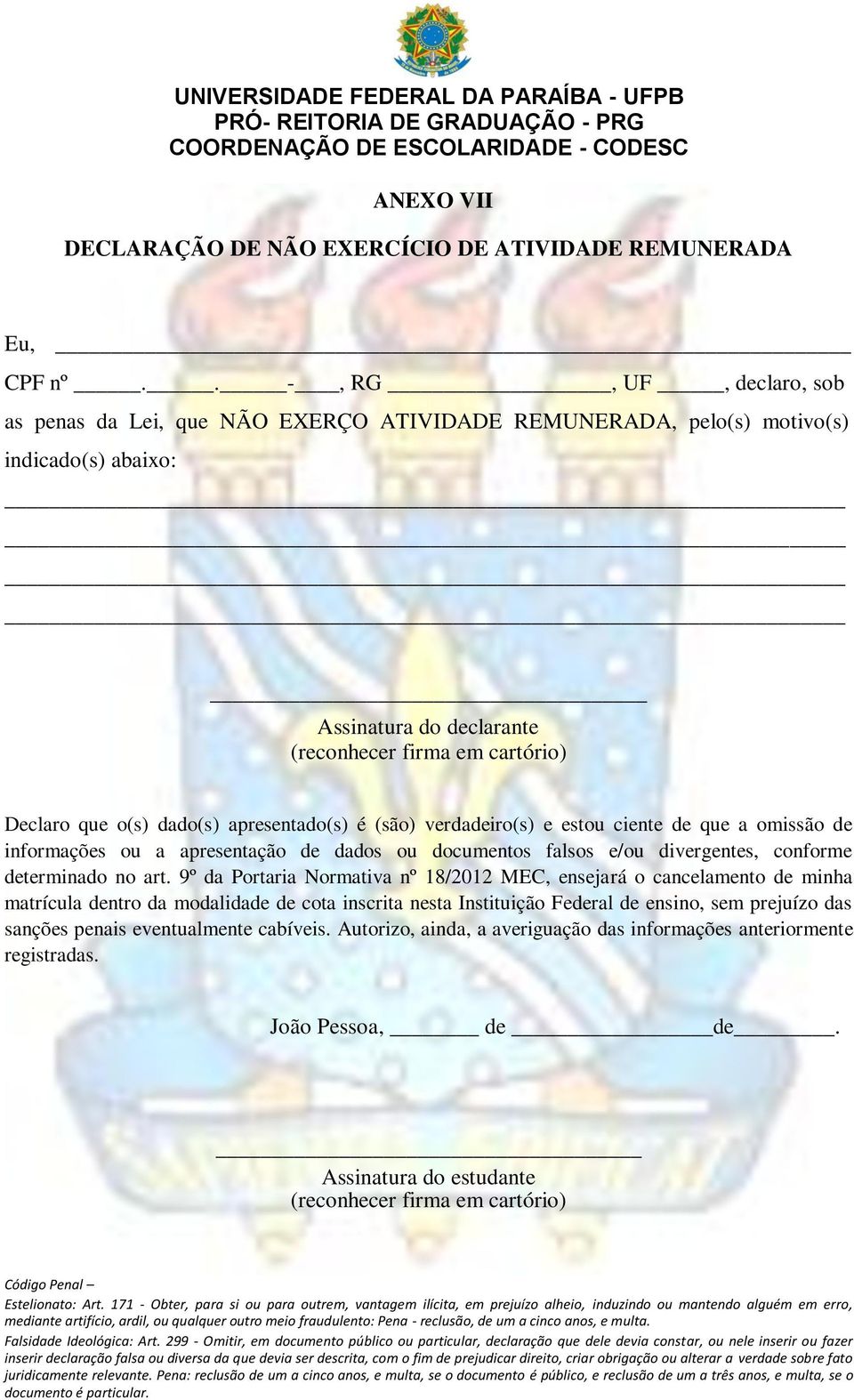 apresentado(s) é (são) verdadeiro(s) e estou ciente de que a omissão de informações ou a apresentação de dados ou documentos falsos e/ou divergentes, conforme determinado no art.