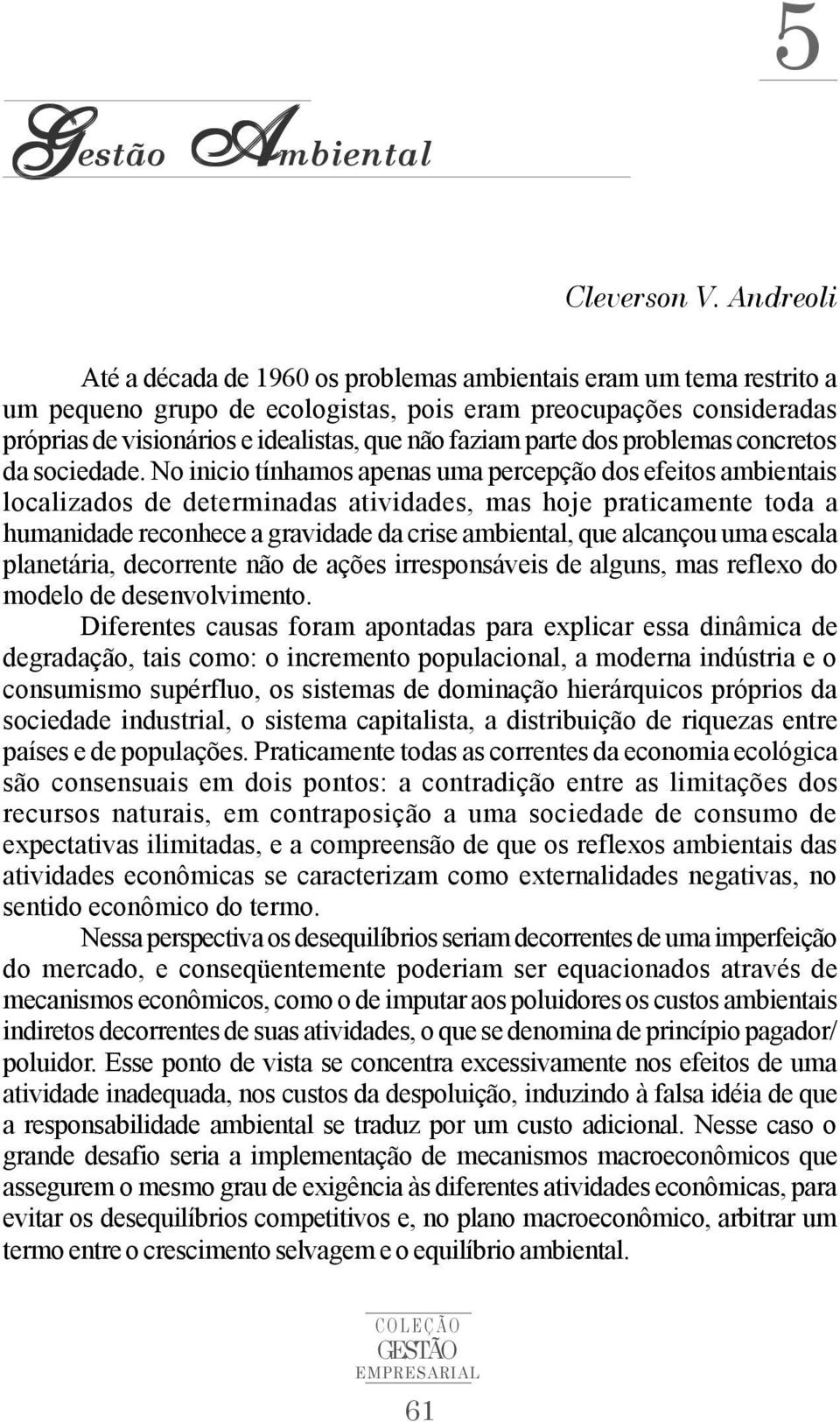 parte dos problemas concretos da sociedade.