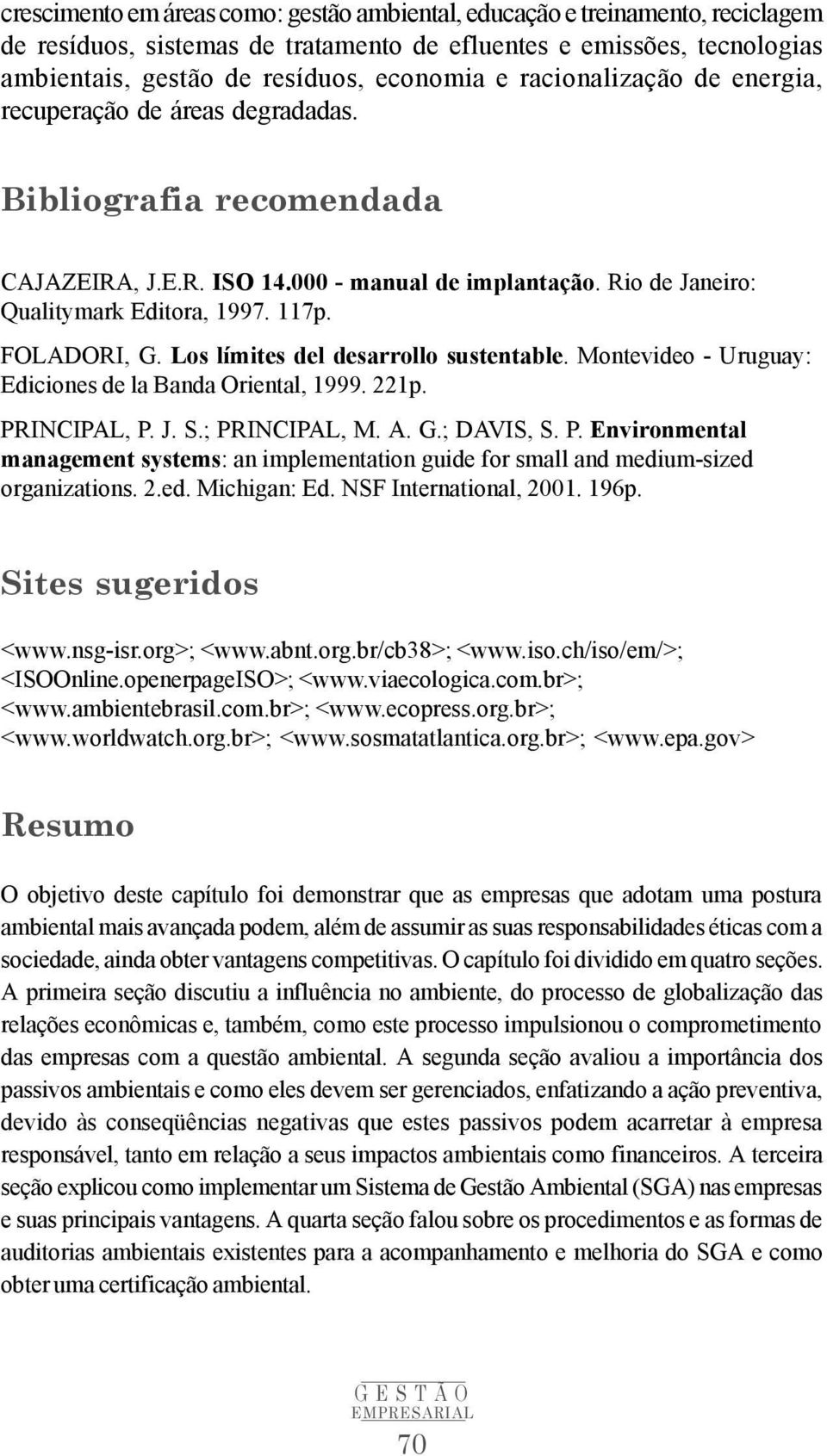 Los límites del desarrollo sustentable. Montevideo - Uruguay: Ediciones de la Banda Oriental, 1999. 221p. PR