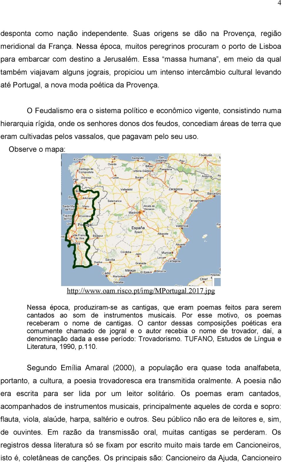 O Feudalismo era o sistema político e econômico vigente, consistindo numa hierarquia rígida, onde os senhores donos dos feudos, concediam áreas de terra que eram cultivadas pelos vassalos, que