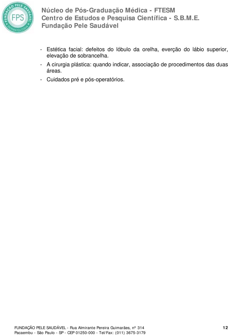 - A cirurgia plástica: quando indicar, associação de