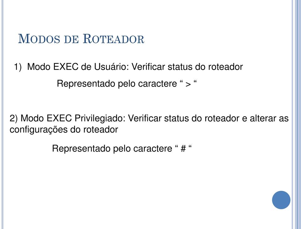 EXEC Privilegiado: Verificar status do roteador e