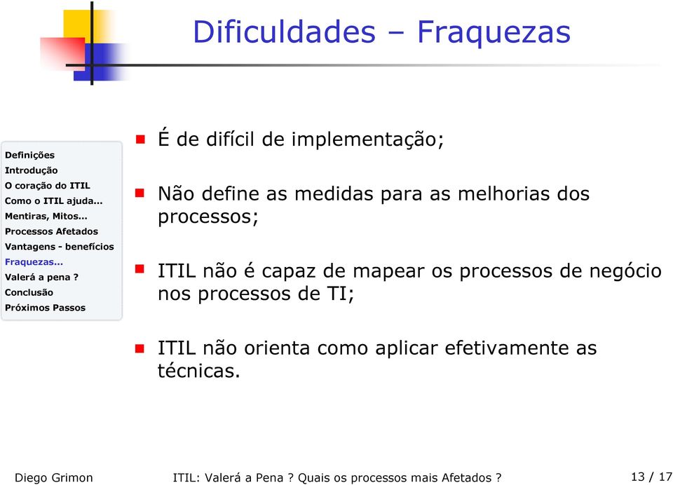 processos de negócio nos processos de TI; ITIL não orienta como aplicar