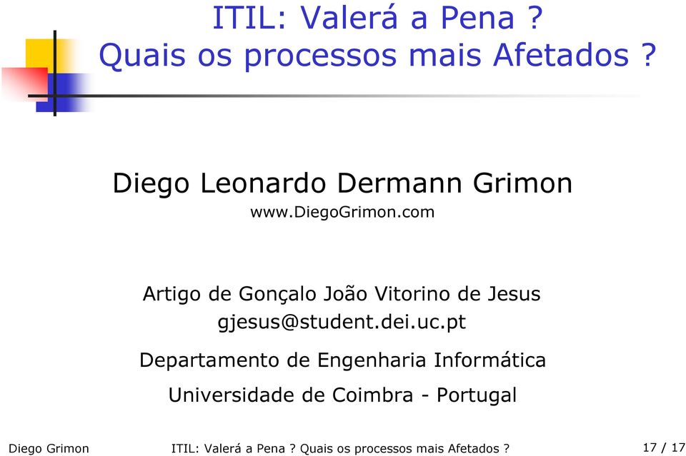 com Artigo de Gonçalo João Vitorino de Jesus gjesus@student.dei.uc.