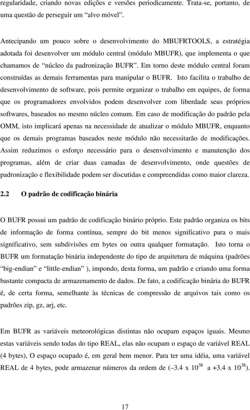 Em torno deste módulo central foram construídas as demais ferramentas para manipular o BUFR.