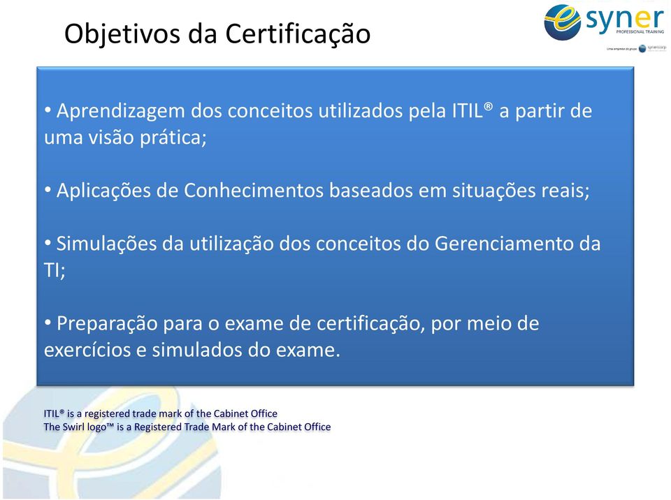 situações reais; Simulações da utilização dos conceitos do Gerenciamento da