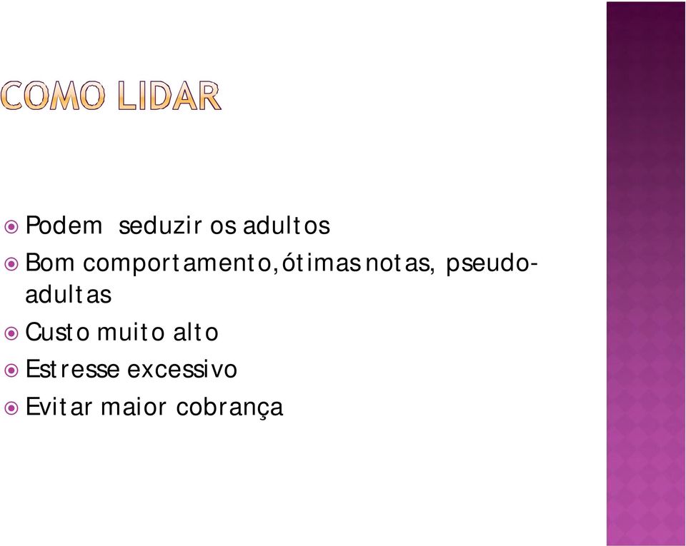 pseudoadultas Custo muito alto