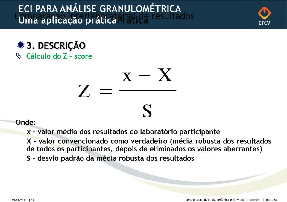 participante X valor convencionado como verdadeiro (média robusta dos resultados de todos