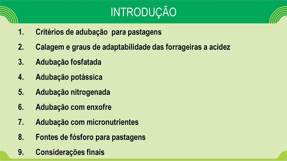 Adubação fosfatada 4. Adubação potássica 5. Adubação nitrogenada 6.