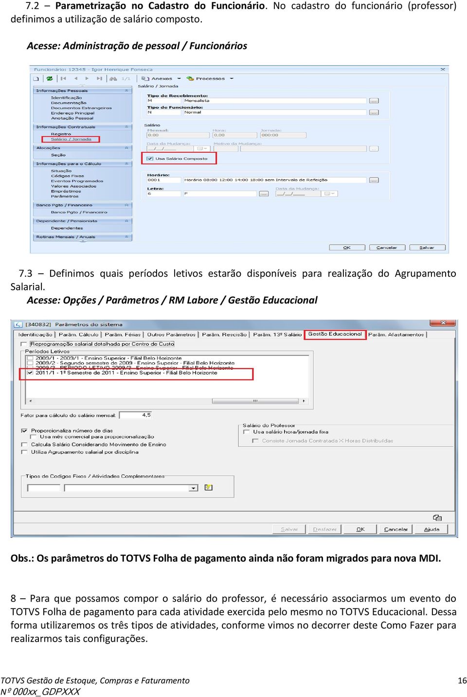 : Os parâmetros do TOTVS Folha de pagamento ainda não foram migrados para nova MDI.