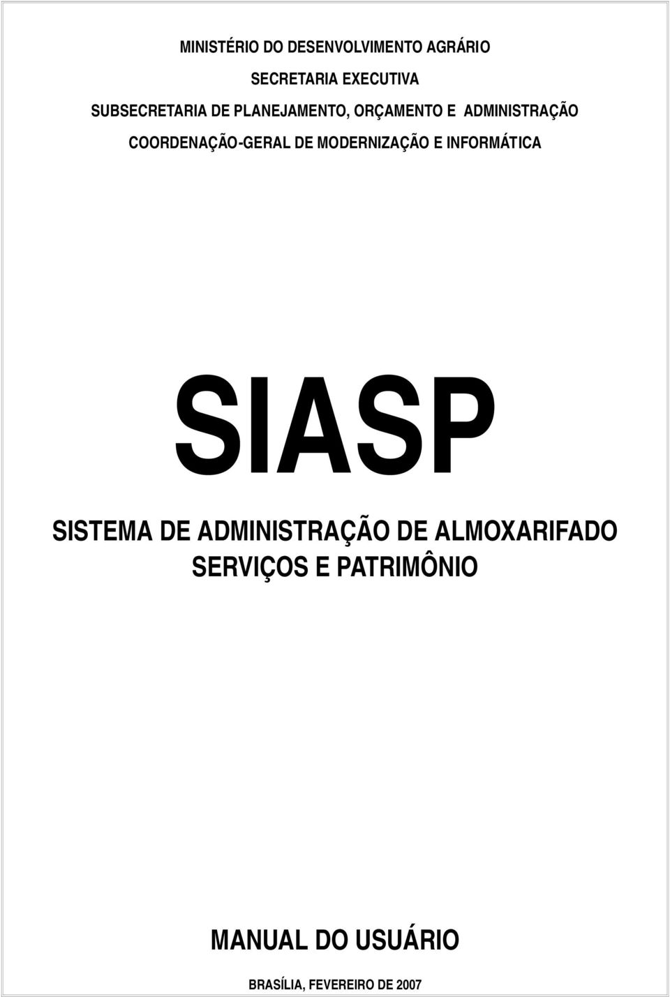 GERAL DE MODERNIZAÇÃO E INFORMÁTICA SIASP SISTEMA DE ADMINISTRAÇÃO DE