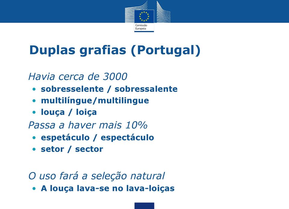 louça / loiça Passa a haver mais 10% espetáculo /