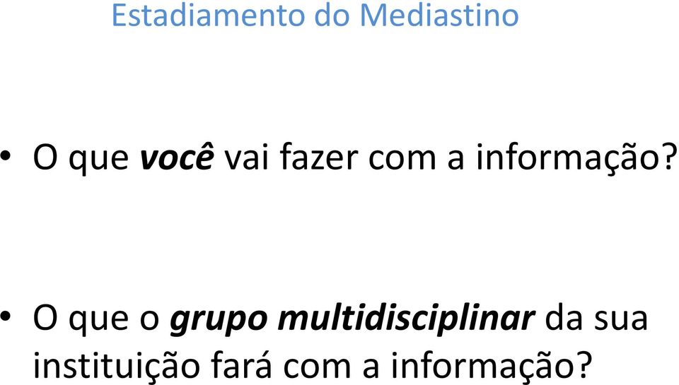 O que o grupo multidisciplinar da