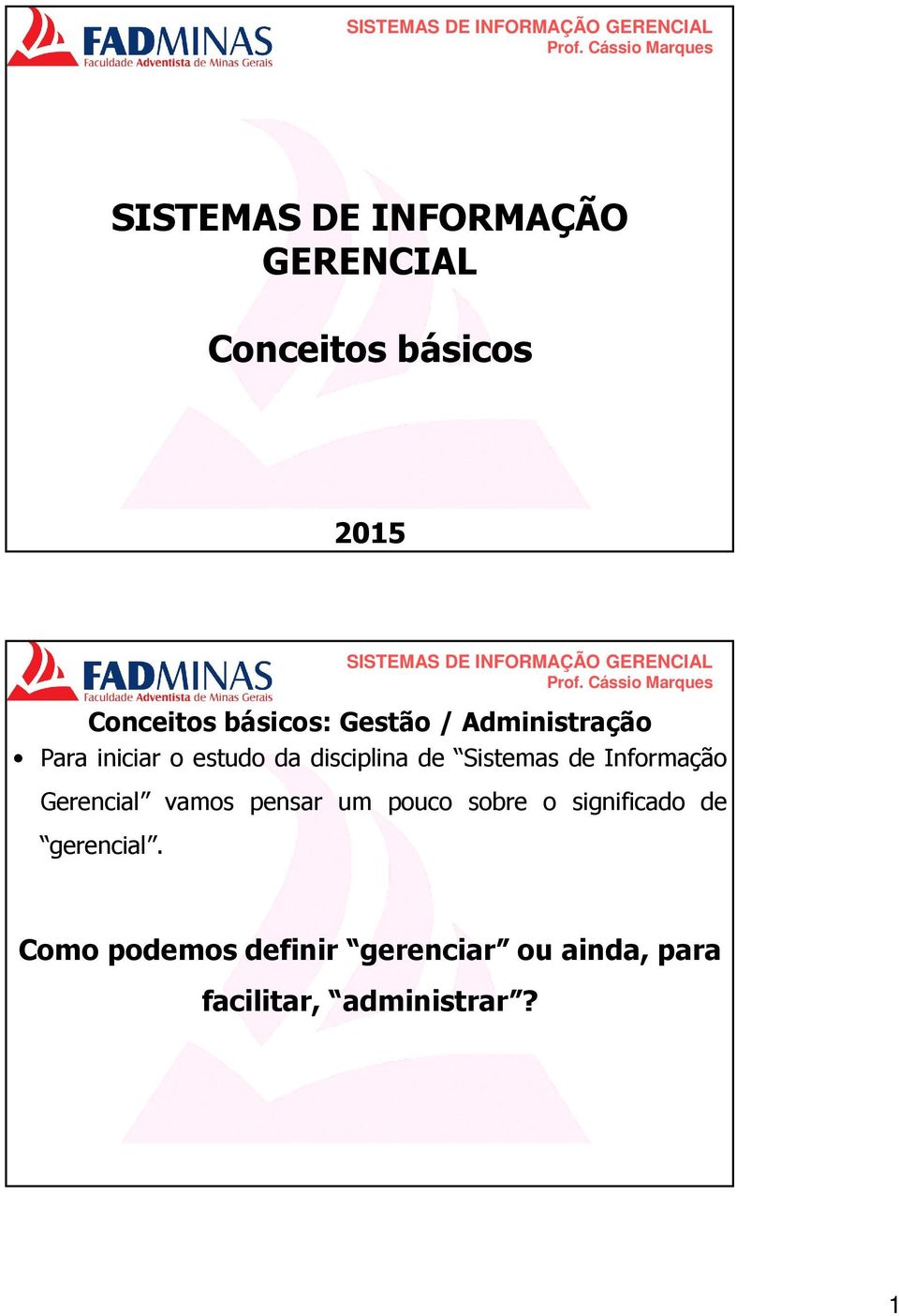 de Gerencial vamos pensar um pouco sobre o significado de gerencial.