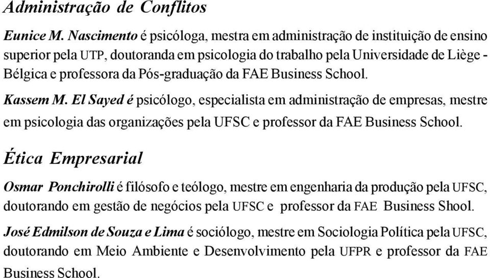 Pós-graduação da FAE Business School. Kassem M.