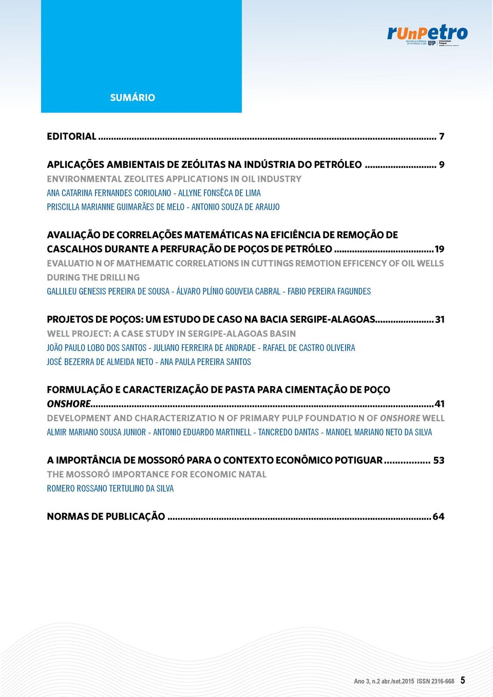 CORRELAÇÕES MATEMÁTICAS NA EFICIÊNCIA DE REMOÇÃO DE CASCALHOS DURANTE A PERFURAÇÃO DE POÇOS DE PETRÓLEO.