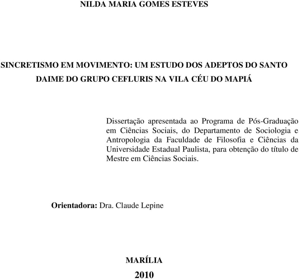 do Departamento de Sociologia e Antropologia da Faculdade de Filosofia e Ciências da Universidade