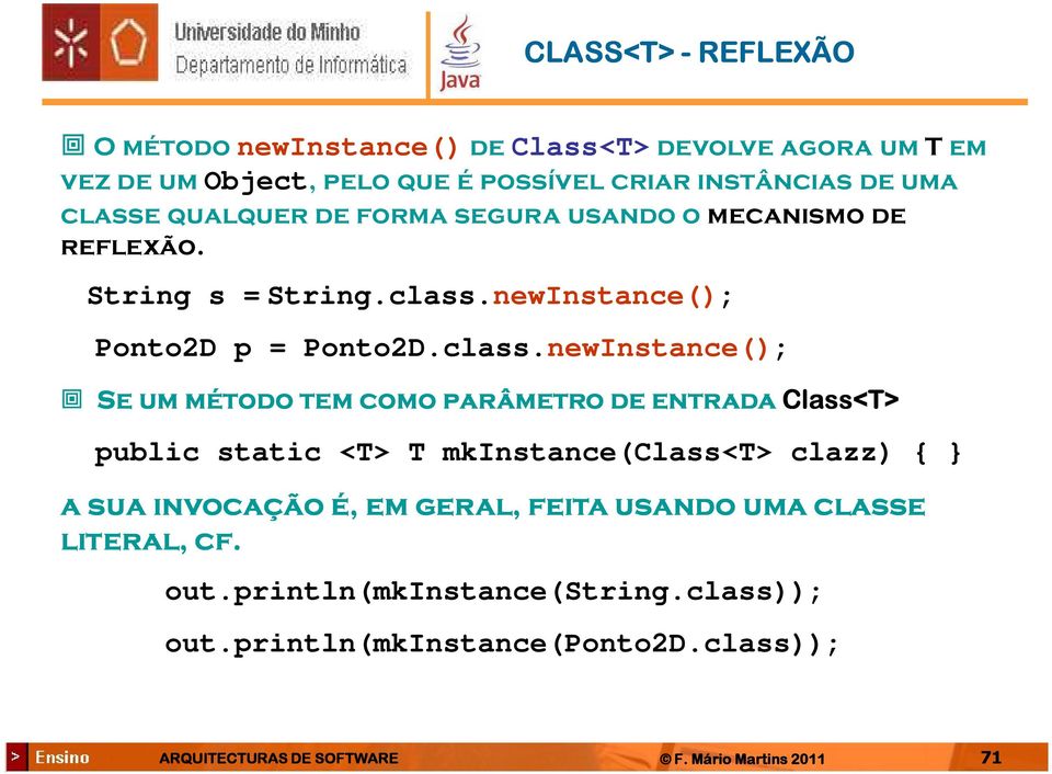 newInstance(); Ponto2D p = Ponto2D.class.