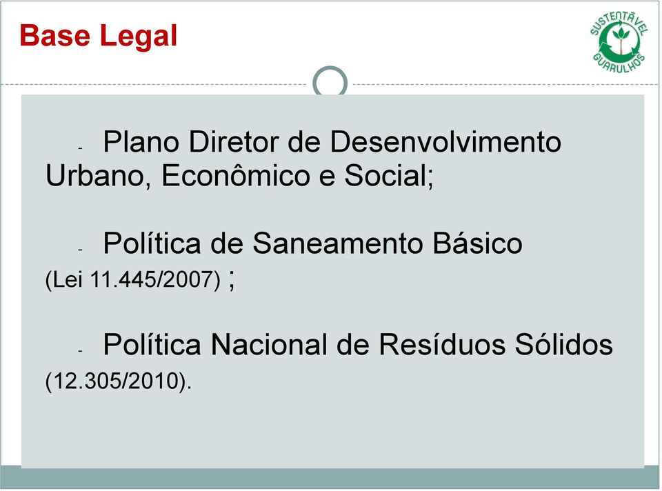 - Política de Saneamento Básico (Lei 11.