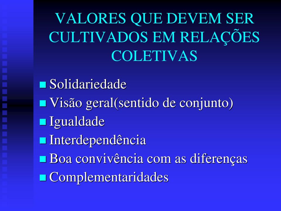 de conjunto) Igualdade Interdependência Boa