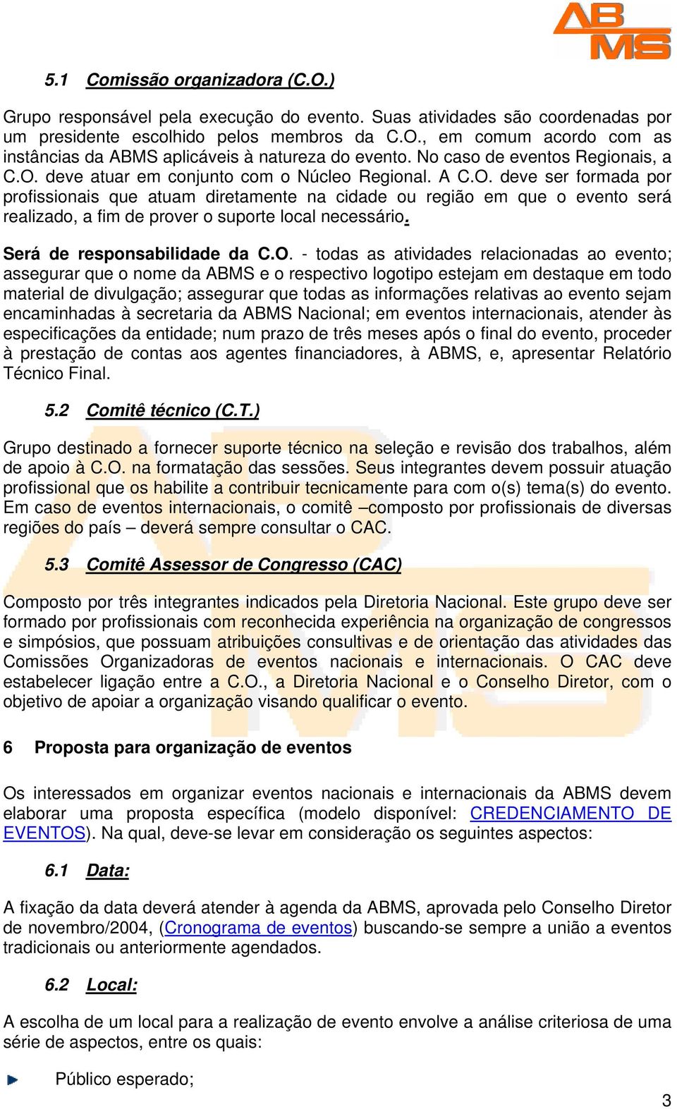 Será de responsabilidade da C.O.