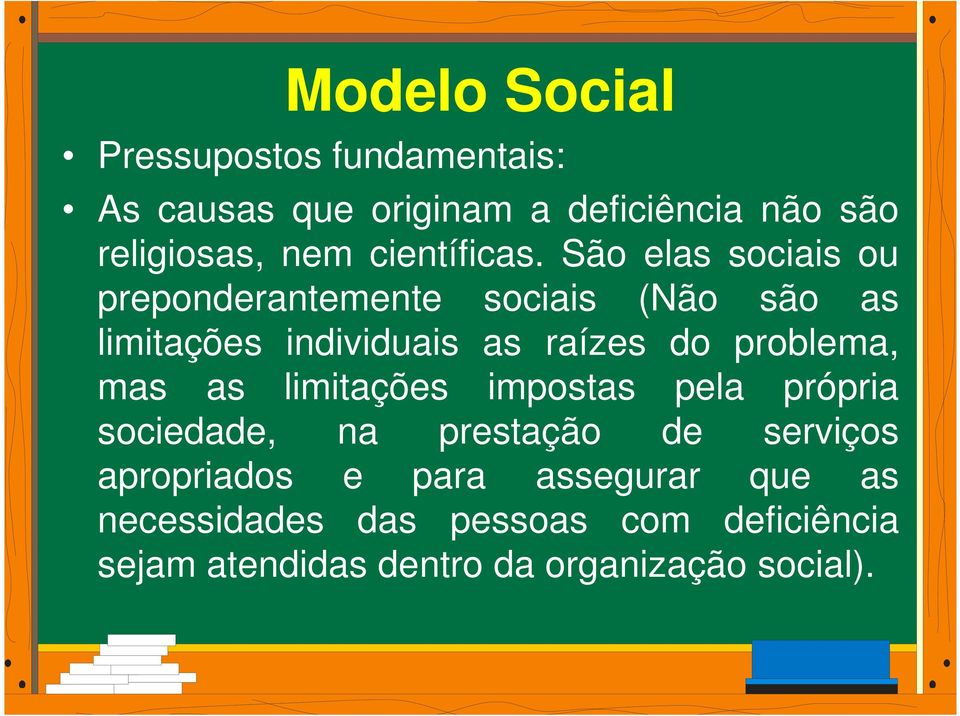 São elas sociais ou preponderantemente sociais (Não são as limitações individuais as raízes do problema,