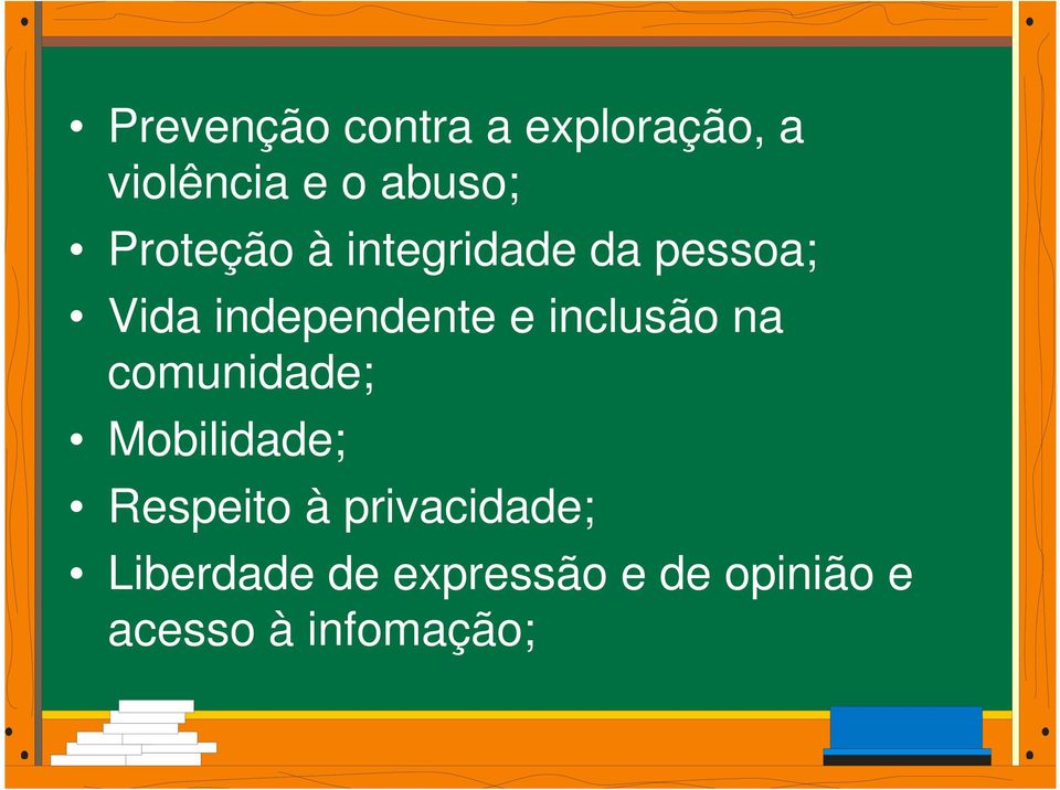 inclusão na comunidade; Mobilidade; Respeito à