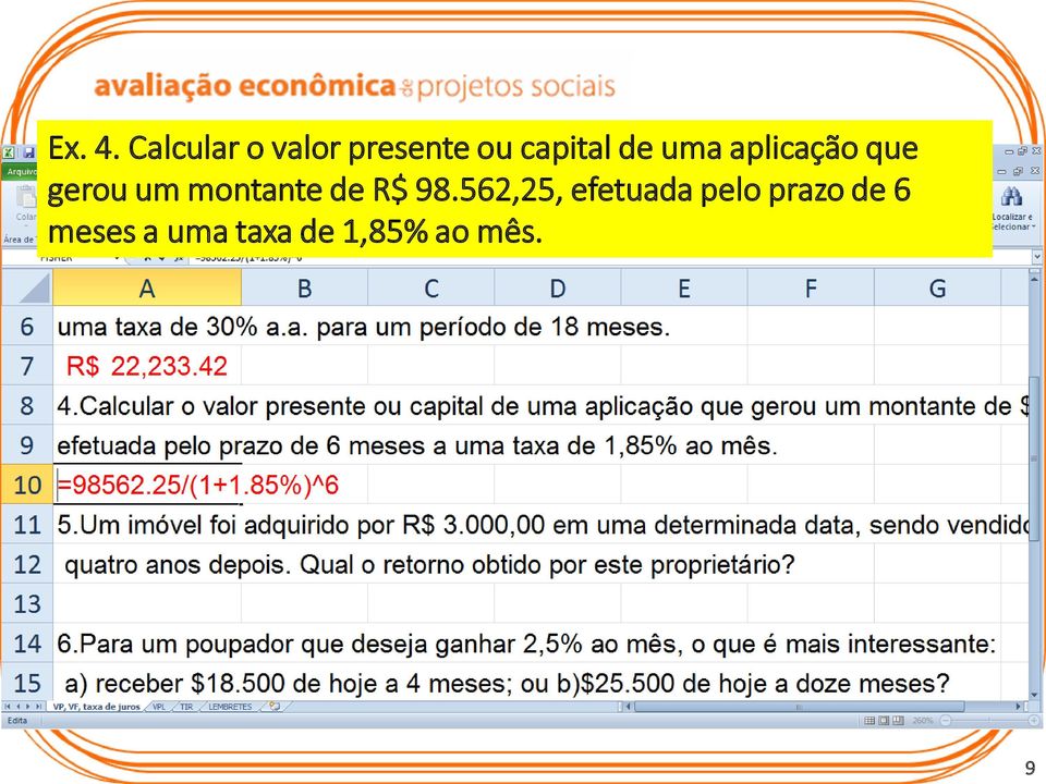 uma aplicação que gerou um montante de