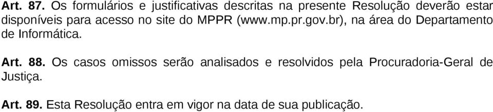 disponíveis para acesso no site do MPPR (www.mp.pr.gov.