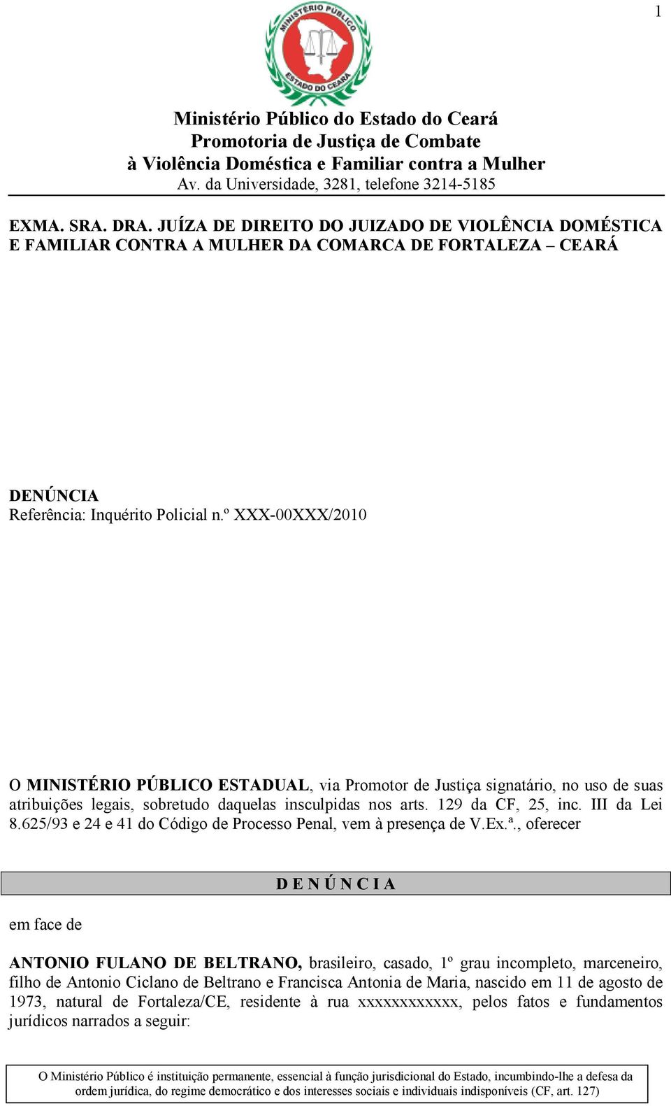 III da Lei 8.625/93 e 24 e 41 do Código de Processo Penal, vem à presença de V.Ex.ª.