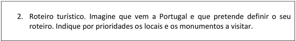 pretende definir o seu roteiro.